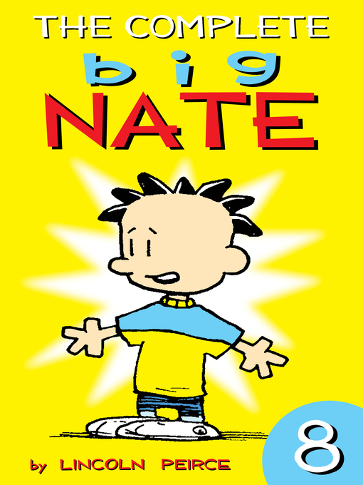 Title details for The Complete Big Nate, Volume 8 by Lincoln Peirce - Available